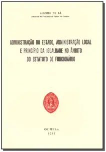 Administração do Estado, Administração Local e Princípio da Igual. no Âmbito do Est. de Funcinário