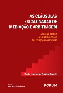 As Cláusulas Escalonadas de Mediação e Arbitragem - 01Ed/23