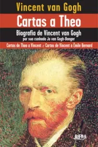 Cartas a Theo e outros documentos sobre a vida de Van Gogh