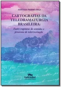 Cartografias da Teledramaturgia Brasileira