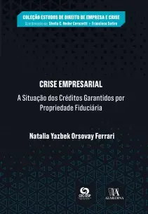 Crise Empresarial - A Situação dos Créditos Garantidos por Prop. Fidulc. - 01Ed/22
