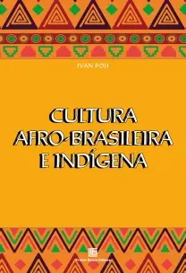 Cultura Afro-Brasileira e Indígena