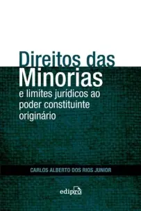 Direito Das Minorias e Limites Jurídicos Ao Poder Constituinte Originário