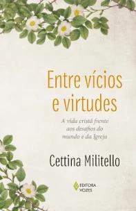 Entre vícios e virtudes