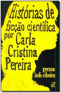 Historias De Ficcao Cientifica Por Carla C.pereira