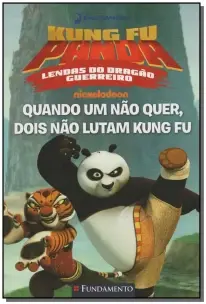 Kung Fu Panda - Quando um Não Quer, Dois Não Lutam Kung Fu