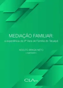 Mediação familiar: a experiência da 3a  Vara de Família do Tatuapé