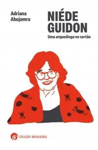 Niéde Guidon - Uma Arqueóloga No Sertão