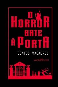 o Horror Bate à Porta - Contos Macabros