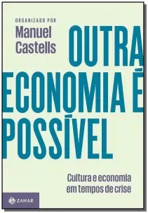 Outra Economia é Possível - Cultura e Economia em Tempos de Crise