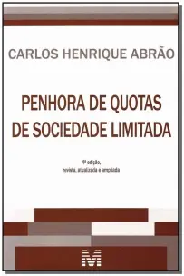 Penhora De Quotas De Sociedade Limitada - 4 Ed./2012