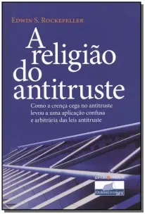 Religião do Antitruste, A