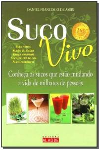 Suco Vivo - Conheça Os Sucos Que Estão Mudando a Vida De Milhares De Pessoas