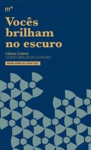 Vocês brilham no escuro