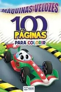 100 Páginas Para Colorir - Máquinas Velozes