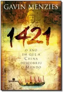 1421: o Ano Em Que a China Descobriu o Mundo