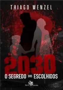 2030 - O Segredo dos Escolhidos