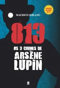 Os Três Crimes De Arsène Lupin