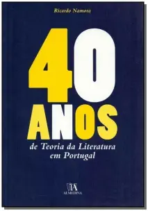 40 Anos da Teoria da Literatura em Portugal
