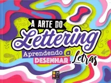 A ARTE DE LETTERING - APRENDENDO A DESENHAR LETRAS