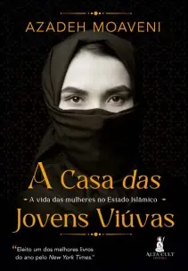 a Casa Das Jovens Viúvas - a Vida Das Mulheres No Estado Islâmico