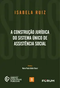 A Construção Jurídica do Sistema Único de Assistência Social - 01Ed/23