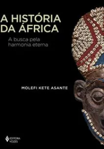 A História Da África - A Busca Pela Harmonia Eterna