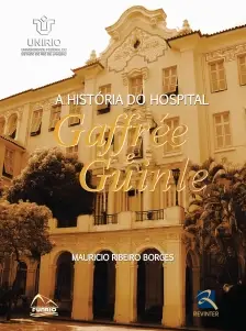A História do Hospital Gaffree e Guinle