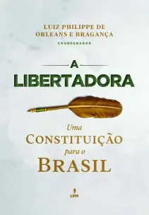 a Libertadora - Uma Constituição Para o Brasil