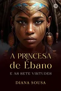 A Princesa de Ébano e as Sete Virtudes