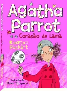 Agatha Parrot e o Coração De Lama