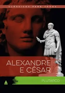 Clássicos Para Todos - Alexandre e César