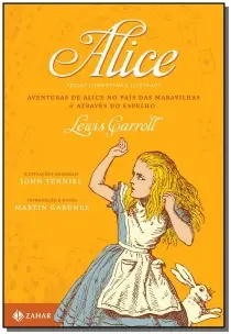Alice: Edição Comentada e Ilustrada - Aventuras De Alice No País Das Maravilhas & Através Do Espelho