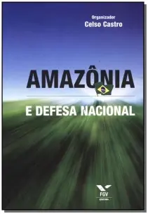 Amazônia e Defesa Nacional