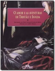 o Amor e As Aventuras De Tristão e Isolda