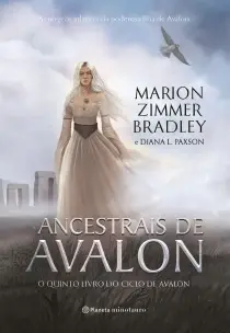 Ancestrais de Avalon - As Origens Atlantes da Poderosa Ilha de Avalon