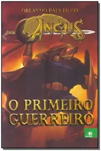 Angus - Primeiro Guerreiro, O