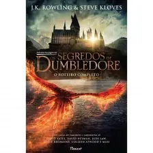 Animais Fantásticos: Os Segredos De Dumbledore - O Roteiro Completo
