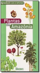 Aprendendo Com a Natureza - Plantas da Amazônia