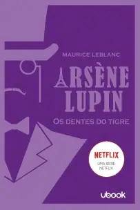 Arsène Lupin: Os Dentes Do Tigre
