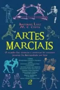 Artes Marciais - o Mundo das Tecnicas e Sistemas