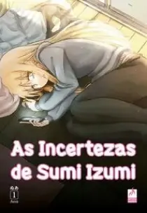 As Incertezas de Sumi Izumi - Vol. 1