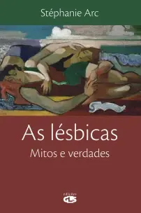 As Lésbicas - Mitos e Verdade