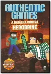 Authentic Games: a Batalha Contra Herobrine
