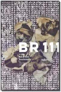 Br 111 -  A Rota das Prisões Brasileiras