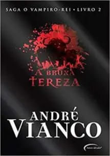 Bruxa Tereza - - Saga o Vampiro Rei. Volume 2