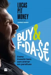 Buy & F*da-$e - Como Investir Bem Sem Entrar Em Parafuso