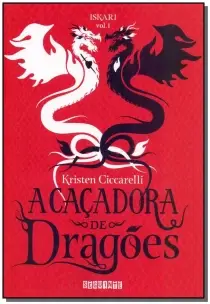 Caçadora de Dragões, A- Iskari - Vol.1