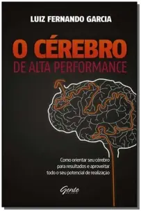 o Cérebro De Alta Performance