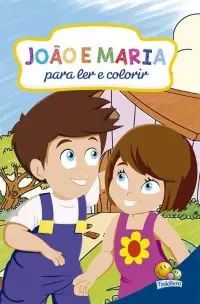 CLASSICOS PARA COLORIR: JOAO E MARIA